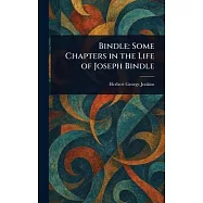 Bindle: Some Chapters in the Life of Joseph Bindle