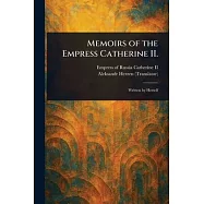Memoirs of the Empress Catherine II.