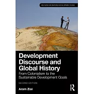 Development Discourse and Global History: From Colonialism to the Sustainable Development Goals