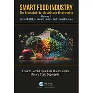 Smart Food Industry: The Blockchain for Sustainable Engineering: Volume II - Current Status, Future Foods, and Global