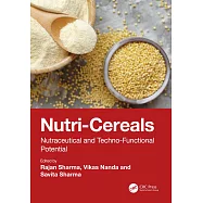 Nutri-Cereals: Nutraceutical and Techno-Functional Potential