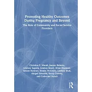 Promoting Healthy Outcomes During Pregnancy and Beyond: The Role of Community and Social Service Providers