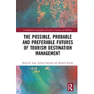 The Possible, Probable and Preferable Futures of Tourism Destination Management