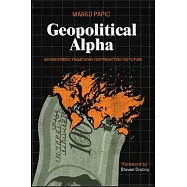 Geopolitical Alpha: An Investment Framework for Predicting the Future
