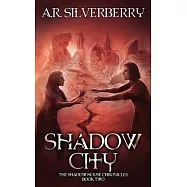 Shadow City: The Shadow House Chronicles Book 2
