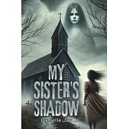 My Sister&rsquo;s Shadow