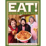 Eat! an Italian Cookbook by Sooshi Mango: Mamma Knows Best