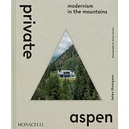 Private Aspen: Modernism in the Mountains