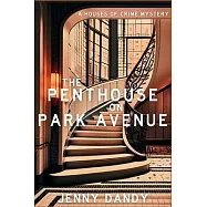 The Penthouse on Park Avenue: A Houses of Crime Mystery