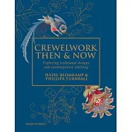 Crewelwork Then and Now: Exploring Traditional Designs and Contemporary Stitching