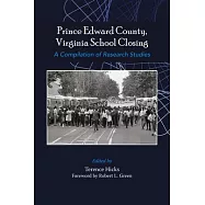 Prince Edward County, Virginia School Closing: A Compilation of Research Studies