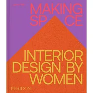 Making Space: Interiors Designed by Women