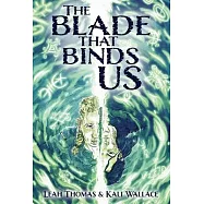 The Blade that Binds Us