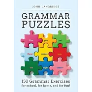 Grammar Puzzles: 150 Grammar Exercises for school, for home, and for fun!