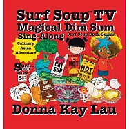 Surf Soup TV Magical Dim Sum Sing-Along: Culinary Asian Adventure