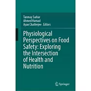 Physiological Perspectives on Food Safety: Exploring the Intersection of Health and Nutrition