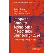 Integrated Computer Technologies in Mechanical Engineering - 2024: Synergetic Engineering, Volume 1
