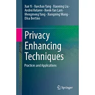 Privacy Enhancing Techniques: Practices and Applications