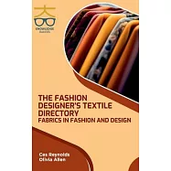 Fashion Designers Textile Directory: Fabrics in Fashion and Design