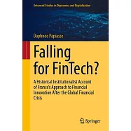 Falling for Fintech?: A Historical Institutionalist Account of France&rsquo;s Approach to Financial Innovation After the