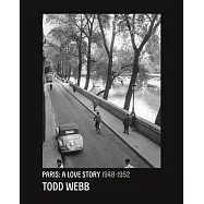 Todd Webb: Paris: A Love Story: 1948-1952