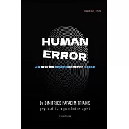 Human Error: 30 stories beyond common sense