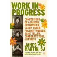 Work in Progress: Confessions of a Paperboy, Lawnmower, Busboy, Dishwasher, Caddy, Usher, Waiter, Bank Teller
