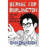 Bernie for Burlington: A Story of Politics and Change in One American Place