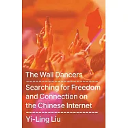 Dancing in Shackles: The Pursuit of Freedom and Change Behind China&rsquo;s Great Firewall