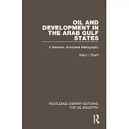 Oil and Development in the Arab Gulf States: A Selected, Annotated Bibliography