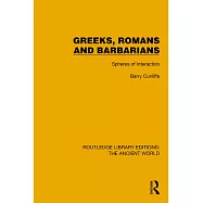Greeks, Romans and Barbarians: Spheres of Interaction