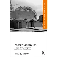 Sacred Modernity: Anglican Church Architecture in Mid-Twentieth Century Britain