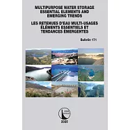Multipurpose Water Storage Essential Elements and Emerging Trends / Les Retenues d&rsquo;Eau Multi-Usages &Eacute;lements Essentiels