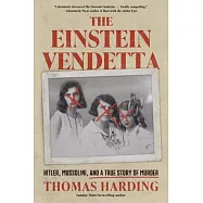 The Einstein Vendetta: Hitler, Mussolini, and a True Story of Murder