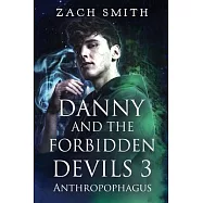 Danny And The Forbidden Devils 3: Anthropophagus