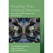 Reading War, Making Memory: Remembering the Bosnian War Across Europe