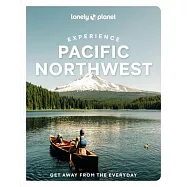 Lonely Planet Experience Pacific Northwest