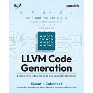 LLVM Code Generation: A deep dive into compiler backend development