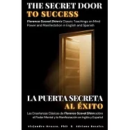 The Secret Door to Success: Florence Scovel Shinn&rsquo;s Classic Teachings on Mind Power and Manifestation in English and