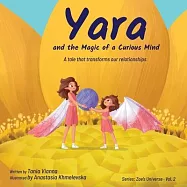 Yara and the Magic of a Curious Mind: A Tale That Transforms Our Relationships