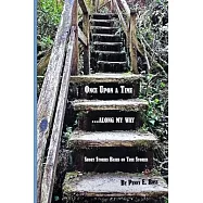 Once Upon A Time...along my way: Short Stories Based on True Stories