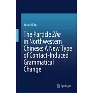 The Particle Zhe in Northwestern Chinese: A New Type of Contact-Induced Grammatical Change