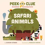 Peek-A-Clue: Safari Animals: An Animal Guessing Game
