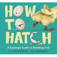 How to Hatch: A Gosling’s Guide to Breaking Free