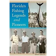 Florida’s Fishing Legends and Pioneers