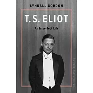 T.S. Eliot: An Imperfect Life