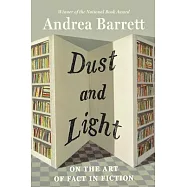 Dust and Light: On the Art of Fact in Fiction