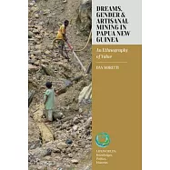 Married to Gold: Dreams, Gender and Value Among New Guinean Artisanal Miners