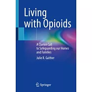 Living with Opioids: A Clarion Call to Safeguarding Our Homes and Families