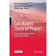 Can Asians Think of Peace?: Essays on Managing Conflict in the Asian Century